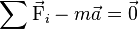 \sum{\vec{\mathrm{F}}_i} - m \vec{a} = \vec{0}