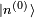 \scriptstyle |n^{(0)}\,\rangle