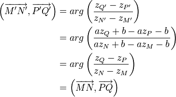 \begin{align}\left(\overrightarrow{M'N'}, \overrightarrow{P'Q'}\right) &= arg\left(\frac{z_{Q'}-z_{P'}}{z_{N'}-z_{M'}}\right) \\&= arg\left(\frac{az_Q+b-az_P-b}{az_N+b-az_M-b}\right) \\&= arg\left(\frac{z_Q-z_P}{z_N-z_M}\right) \\&= \left(\overrightarrow{MN}, \overrightarrow{PQ}\right)\end{align}