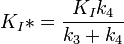  K_I* = \frac{K_Ik_4}{k_3+k_4} 