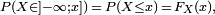\scriptstyle  \ P(X \in ]- \infty;x])\,=\,P(X \le  x)\,=\,F_X(x),