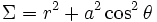 \Sigma=r^2+a^2\cos^2\theta \