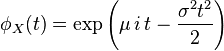 \phi_X(t)=\exp\left(\mu\,i\,t-\frac{\sigma^2 t^2}{2}\right)
