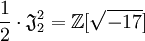 \frac 12\cdot\mathfrak J_2^2 = \mathbb Z[\sqrt{-17}]