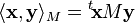 \langle \textbf{x},\textbf{y}\rangle_M = {}^t \! \textbf{x} M \textbf{y}