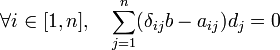 \forall i \in [1, n],\quad \sum_{j=1}^n (\delta_{ij}b-a_{ij})d_j=0