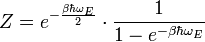 Z = e^{-\frac{\beta\hbar\omega_E}{2}}\cdot\frac{1}{1-e^{-\beta\hbar\omega_E}}