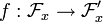 f : \mathcal F_x \rightarrow \mathcal F_x'