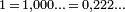 \scriptstyle 1\,=\,1,000\ldots\,=\,0,222\ldots