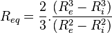  R_{eq}=\frac{2}{3}. \frac{(R_e^3-R_i^3)}{(R_e^2-R_i^2)} 