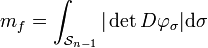 m_f = \int_{\mathcal S_{n-1}} |\det D\varphi_{\sigma}| \mathrm d\sigma