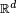 \scriptstyle\ \mathbb{R}^d\ 