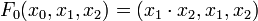 F_0(x_0,x_1,x_2) = (x_1 \cdot x_2, x_1, x_2)