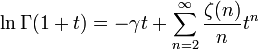 \ln \Gamma(1+t) = -\gamma t +\sum_{n=2}^\infty \frac{\zeta(n)}{n}t^n