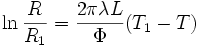 \ln \frac{R}{R_1}= \frac{2 \pi \lambda L }{\Phi} (T_1-T)\,