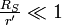 \textstyle  \frac{R_S}{r'} \ll 1