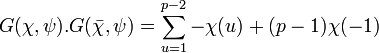 G(\chi, \psi).G(\bar \chi, \psi)=\sum_{u = 1}^{p-2} -\chi (u) + (p-1)\chi(-1)