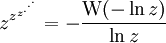 z^{z^{z^{.^{.^{.}}}}} = -\frac{\mathrm{W}(-\ln{z})}{\ln{z}} 