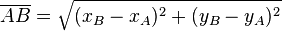 \overline{AB} = \sqrt{(x_B-x_A)^2 + (y_B-y_A)^2}