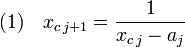 (1)\quad x_{c\,j+1} = \frac 1{x_{c\,j} - a_j}\;