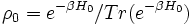 \rho_0=e^{-\beta H_0}/Tr(e^{-\beta H_0})