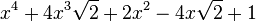 x^4 + 4x^3\sqrt{2} + 2x^2 - 4x\sqrt{2}+ 1 ~