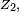 \scriptstyle\ Z_2,