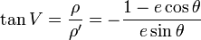 \ \tan V=\frac\rho{\rho'}=-\frac{1-e\cos\theta}{e\sin\theta}