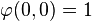 \varphi(0,0) = 1