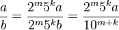 \frac{a}{b}= \frac{2^m5^ka}{2^m5^kb}=\frac{2^m5^ka}{10^{m+k}}