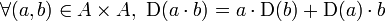 \forall (a,b) \in A \times A,\ \mathrm{D}(a \cdot b) = a \cdot \mathrm{D}(b)+ \mathrm{D}(a)\cdot b