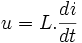 u = L.\frac{di}{dt} \,