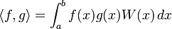 \langle f,g \rangle=\int_a^b f(x)g(x)W(x)\,dx