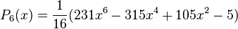 P_{6}(x)=\frac{1}{16}(231x^{6}-315x^{4}+105x^{2}-5)\,