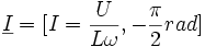 \underline{I} = [I = \frac{U}{L\omega}, -\frac{\pi}{2} rad]