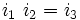 i_1~i_2=i_3\,