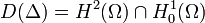 D(\Delta) = H^2(\Omega) \cap H_0^1(\Omega) 