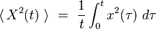 \langle \, X^2(t) \ \rangle \ = \ \frac{1}{t} \int_{ 0}^{t} x^2(\tau) \ d \tau