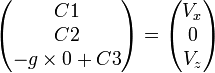 \begin{pmatrix}C1 \\ C2 \\ -g\times 0+C3 \end{pmatrix} = \begin{pmatrix} V_x \\ 0 \\ V_z \end{pmatrix}