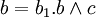 b=b_1.b\wedge c