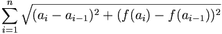 \sum_{i=1}^n\sqrt{(a_i-a_{i-1})^2+(f(a_i)-f(a_{i-1}))^2}