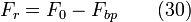 F_{r} = F_{0}-F_{bp} \qquad (30)