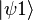 |\psi 1\rangle