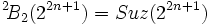 {}^2\!B_2(2^{2n+1}) = Suz(2^{2n+1})\,