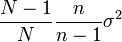 \frac{N-1}{N} \frac{n}{n-1}\sigma^2