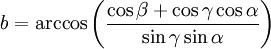 b=\arccos\left(\frac{\cos\beta+\cos\gamma\cos\alpha}{\sin\gamma\sin\alpha}\right)