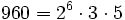  960=2^6 \cdot  3 \cdot  5