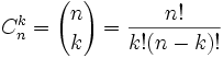 {C_n^k} = {n \choose k}=\frac{n!}{k!(n-k)!}