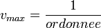  v_{max} = {1 \over ordonnee}