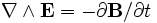 \nabla \wedge {\mathbf{E}} = - \partial {\mathbf{B}} / \partial t